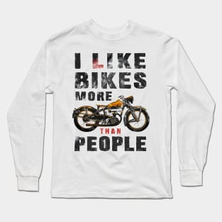 I like bikes more than people Humorous Auto Enthusiast tee 9 Long Sleeve T-Shirt